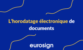 L’horodatage électronique de documents avec Eurosign