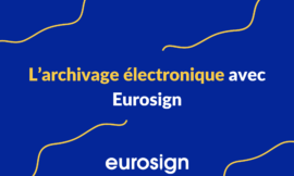 L’archivage électronique avec Eurosign