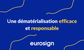 Eurosign : une dématérialisation efficace et responsable