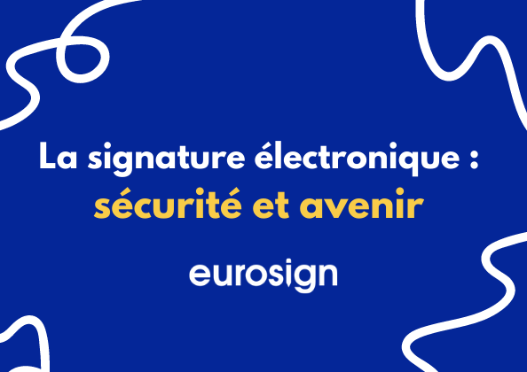 La signature électronique : sécurité et avenir