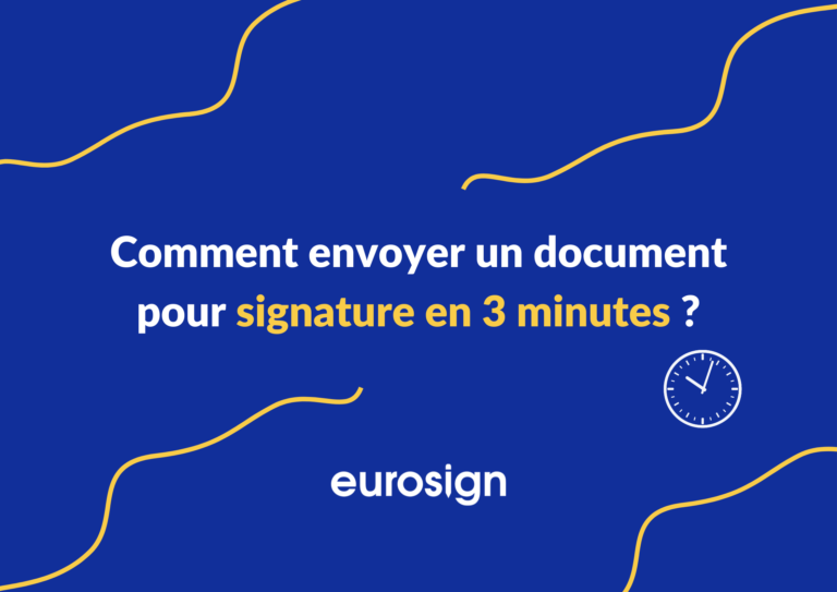 Comment envoyer un document pour signature en 3 minutes ?